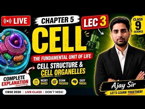 🔴 LIVE | Class 9 Science Chapter 5 : The Fundamental Unit of Life | Cell Structure & Cell Organelles
