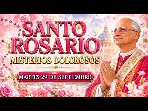 ¡ORA COMINGO HOY! 🙏EL SANTO ROSARIO DE HOY MARTES 29 DE SEPTIEMBRE DE 2026 🙏 MISTERIOS DOLOROSOS
