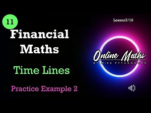 Financial Mathematics Grade11: L7 Time Lines Practice Example 2