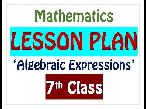 7th CLASS MATHS LEESON PLAN / 'ALGEBRAIC EXPRESSIONS'
