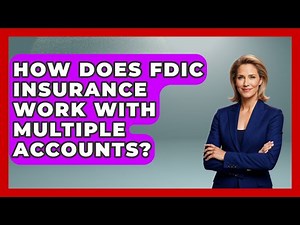 How Does FDIC Insurance Work With Multiple Accounts? - The Right Politics