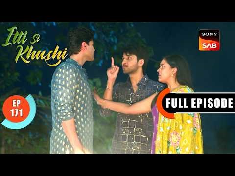 Anvita And Sanjay Face Off | Itti Si Khushi | Ep 171 | Full Episode | 4 Mar 2026
