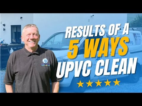 Results of a 5 Ways UPVC Clean