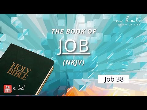 Job 38 - NKJV Audio Bible with Text (BREAD OF LIFE)
