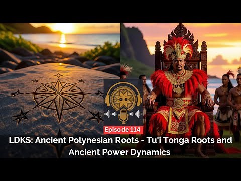 Ancient Polynesian Roots: Tu'i Tonga Roots and Ancient Power Dynamics - Ep. 114