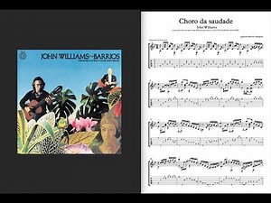 Choro da Saudade Agustin Barrios Mangoré - John Williams (Transcription)