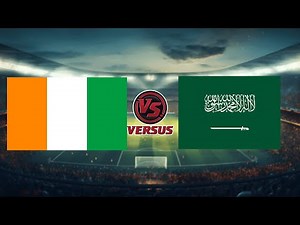 SAUDI ARABIA vs IVORY COAST | INTERNATIONAL FRIENDLY MATCH 2025