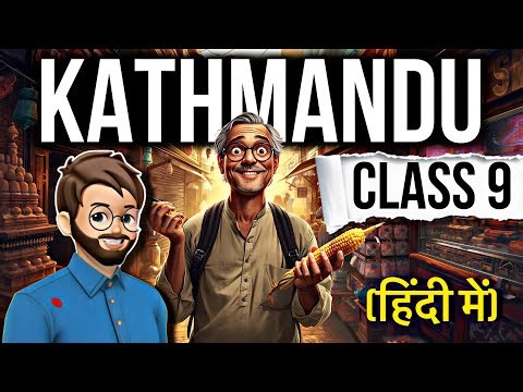 Kathmandu Class 9 | Animated | Full (हिंदी में) Explained | kathmandu class 9