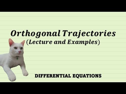 Differential Equations | Orthogonal Trajectories (Lecture and Examples)