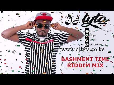 BASHMENT TIME RIDDIM MIX DJ LYTA CHARLY BLACK KONSHENS TARRUS RILEY SHENSEA SAVAGE LOUMI 720