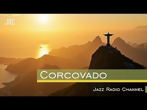 Corcovado - Bossa Nova Jazz (Official Music Video)