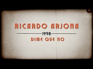 Ricardo Arjona: ‘Dime Que No’ (Letra y Canción)