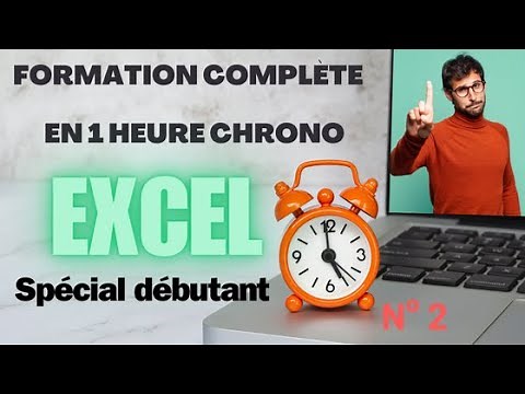 ✔️ Formation Excel débutant n°2 ❤️ Formation complète 1 heure chrono