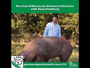 The Days of Wholesale Pastured Chickens are Over for Greg Gunthorp