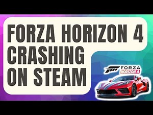 How To Fix Forza Horizon 4 Crashing On Steam [Updated 2024]