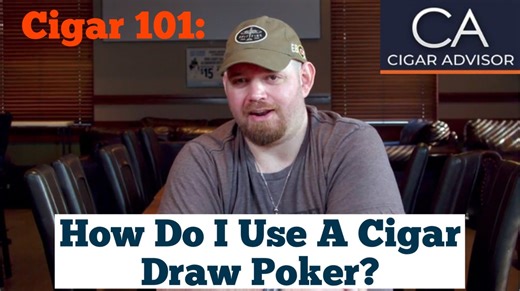 Cigar 101: How do I use a cigar draw poker?