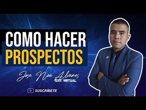 Cómo prospectar paso a paso | Jose Noa Alvarez