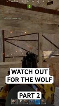 watch out for the wolf part 2 in rust