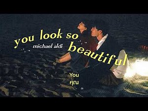 [Thaisub | แปลเพลง] you look so beautiful - michael aldi (lyrics) #แปลเพลง #lyrics