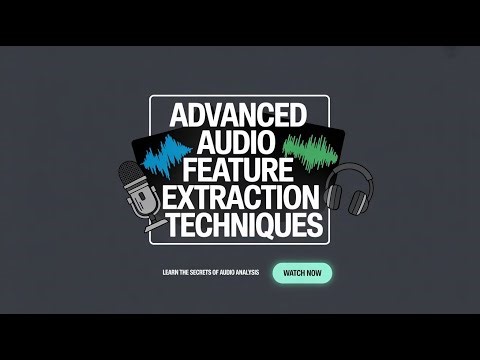Advanced Audio Feature Extraction Techniques | Audio Processing Tutorial