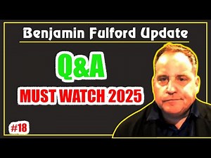 Benjamin Fulford Update: Q&A | Must Watch 2025 #18