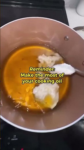 Reminder: Make the most of your cooking oil