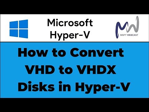 30. How to Convert VHD to VHDX Disks with Hyper-V