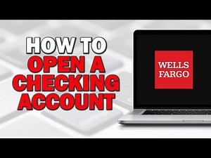 How to Open a Wells Fargo Checking Account (Easiest Way)​​​​​