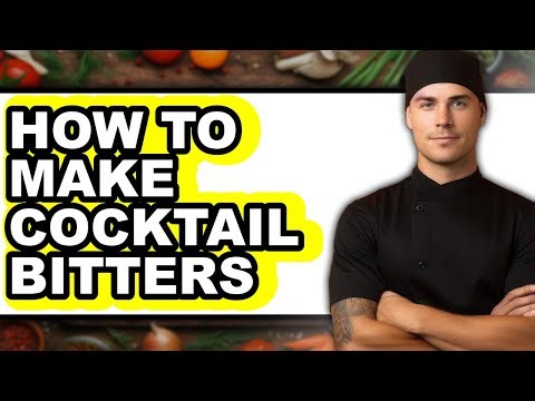 How to Make Cocktail Bitters (UPDATED)