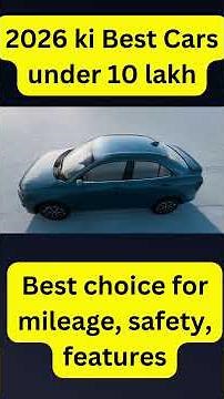 Top 10 Best Cars Under 10 Lakh in India (2026) - Mileage, Safety & Features! 🚗💨 #carsunder10lakh