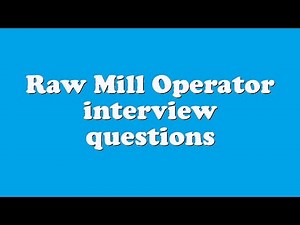 Raw Mill Operator interview questions