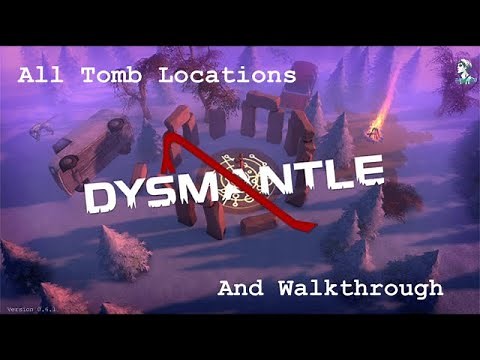 Dysmantle | Tomb Locations + Walkthrough | Ver. 0.6.1