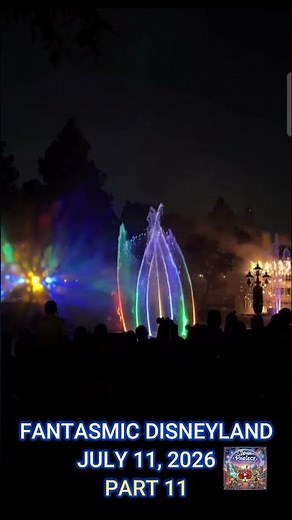 Fantasmic Disneyland July 11, 2026 Part 11