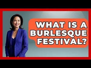 What Is A Burlesque Festival? - Nightlife Experiences