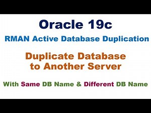 Oracle RMAN Active Duplication (Cloning) on Different Server with Same and Different Name (LONG)