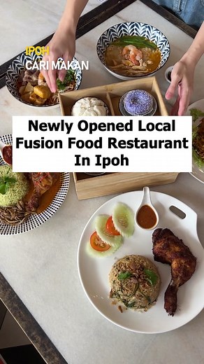 Newly Opened Local Fusion Food Restaurant in Ipoh