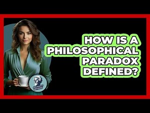 How Is A Philosophical Paradox Defined?