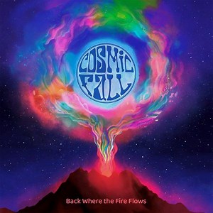 Cosmic Fall - Back Where the Fire Flows