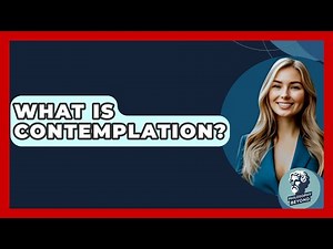 What Is Contemplation? - Philosophy Beyond