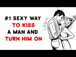 5 Sensual Ways to Kiss a Man and TURN Him On (But Only 1% of Women Do This Right)
