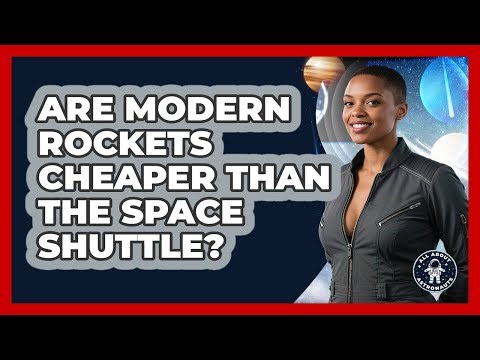 Are Modern Rockets Cheaper Than The Space Shuttle? - All About Astronauts