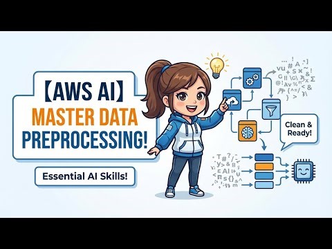 【AWS AI】Master Data Preprocessing!