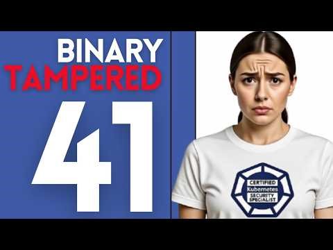 CKS Exam Trap ⚠️ Kubernetes Binary Tampering That FAILS 80% Candidatesapp binary validation