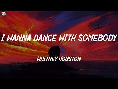 Whitney Houston ~ I Wanna Dance with Somebody (Lyrics)