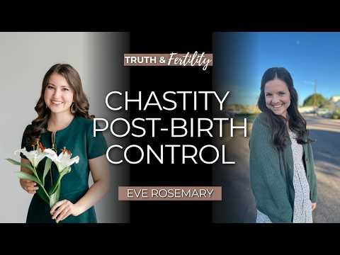 68 | Off Birth Control, Now What? Why Chastity Matters with Eve Rosemary from The Everyday Saint