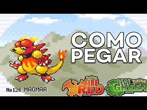 POKéMON Fire Red & Leaf Green - COMO PEGAR O MAGMAR