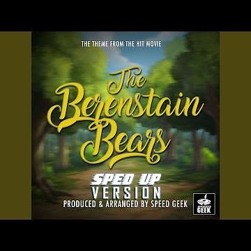 The Berenstain Bears Main Theme (From "The Berenstain Bears") (Sped-Up Version)