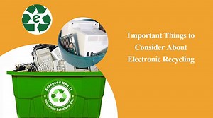 Important Things to Consider About Electronic Recycling