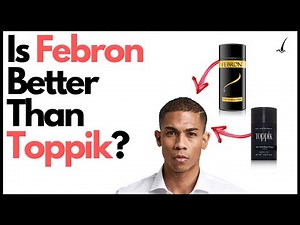 Toppik vs. Febron - The BEST Hair Fiber Comparison