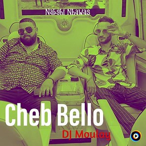 Ana 3ayach La Belle Vie by Cheb Bello